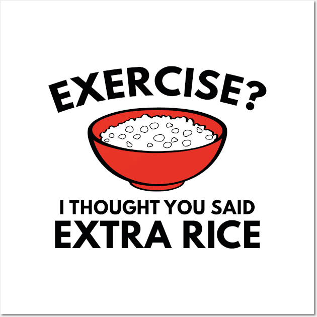 Exercise ? Extra Rice Wall Art by VectorPlanet